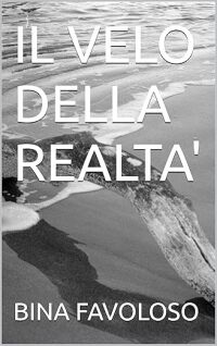 IL VELO DELLA REALTA'